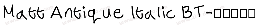 Matt Antique Italic BT字体转换